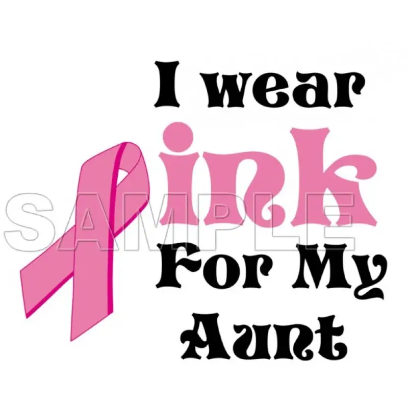 Breast Cancer Awareness ~I Wear Pink for  my  Aunt~  T Shirt Iron on Transfer Decal #10