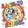 Bluey DTF Back to School  Shirt Iron on Transfer 