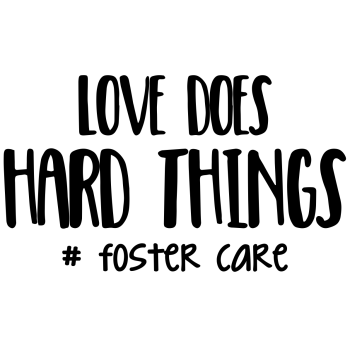 Love Does Hard Things Foster Care T Shirt Iron on Transfer Decal 