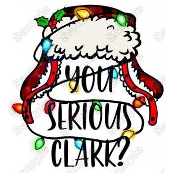 Christmas You Serious Clark  T Shirt Heat Iron on Transfer Decal 