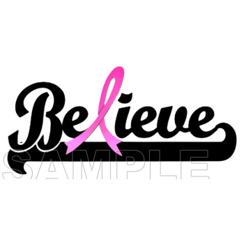 Breast Cancer Awareness ~ Believe ~ T Shirt Iron on Transfer Decal #16