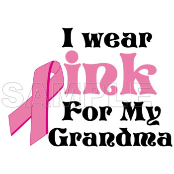 Breast Cancer Awareness ~I Wear Pink for  my GrandMa~  T Shirt Iron on Transfer Decal #6