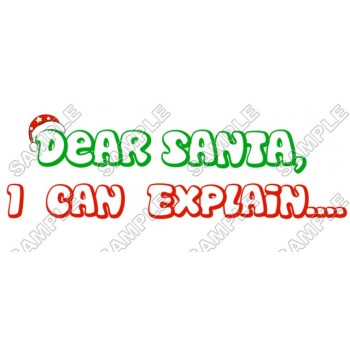 Dear santa,  I can Explain  Christmas T Shirt Iron on Transfer Decal #64