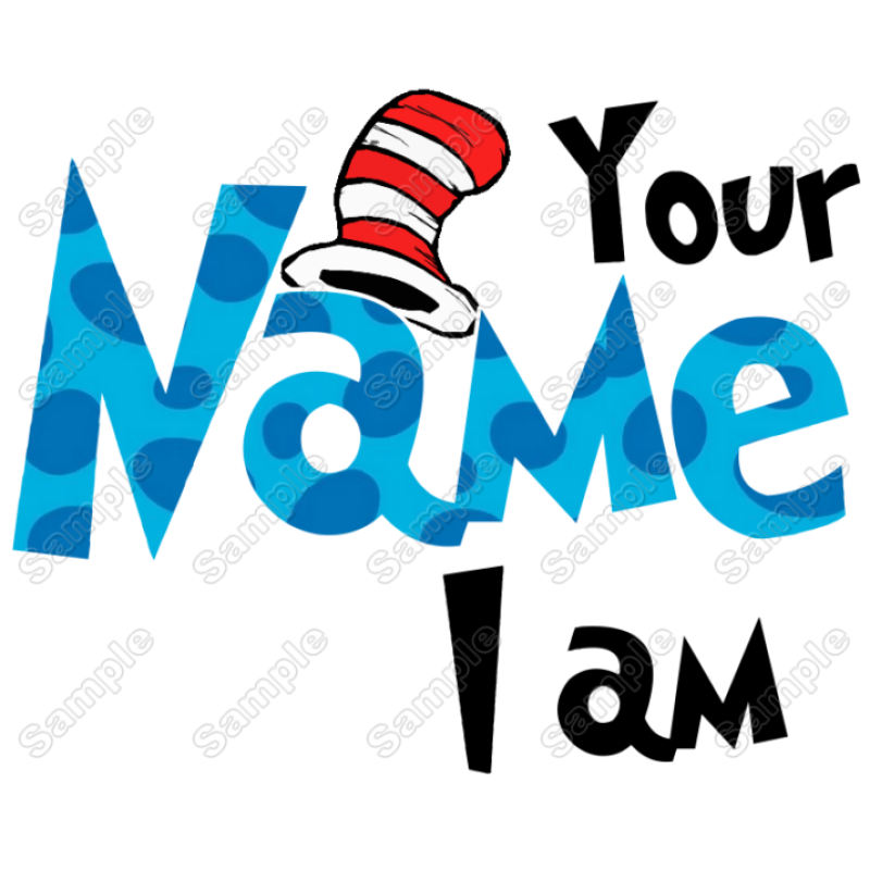 Dr. Seuss  Custom name...I am..Personalized  T Shirt Iron on Transfer Decal #1