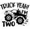 Truck Yeah Im Two  Iron On Transfer Vinyl HTV