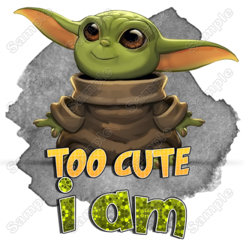 Baby Yoda Too cute i am Mandalorian T Shirt Iron on Transfer Decal #1 (Star  Wars) by